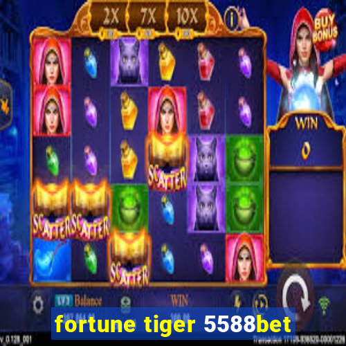 fortune tiger 5588bet